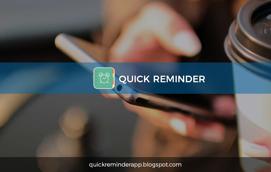 11 best reminder apps for Android (Quick Reminder App)