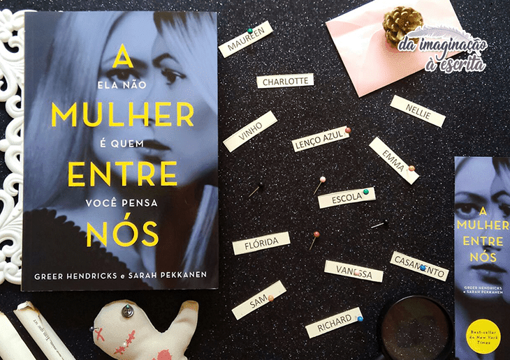 Resenha: A Mulher Entre Nós - Greer Hendricks e Sarah Pekkanen Resenha crítica