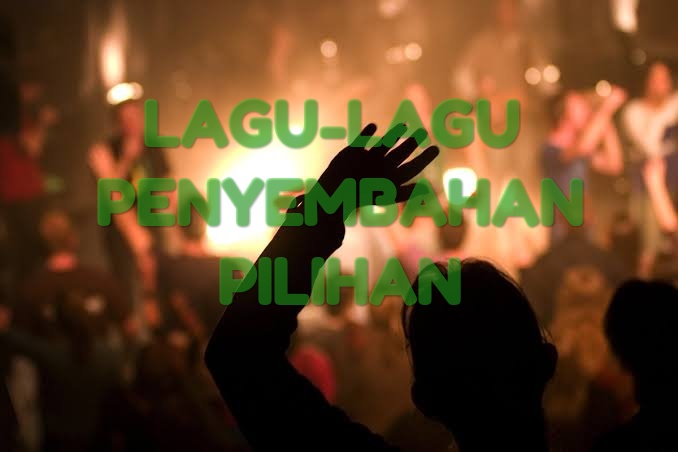 Lagu Lagu Penyembahan Pilihan 1 50 Hidup Kristen