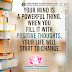 Your Mind Is A Powerful Thing. When You Fill It With Positive Thoughts... | Success Life Quotes