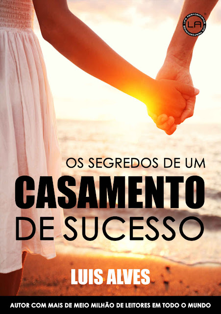 Os Segredos De Um Casamento De Sucesso LUIS ALVES