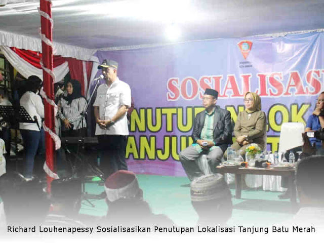 Richard Louhenapessy Sosialisasikan Penutupan Lokalisasi Tanjung Batu Merah Richard Louhenapessy Sosialisasikan Penutupan Lokalisasi Tanjung Batu Merah