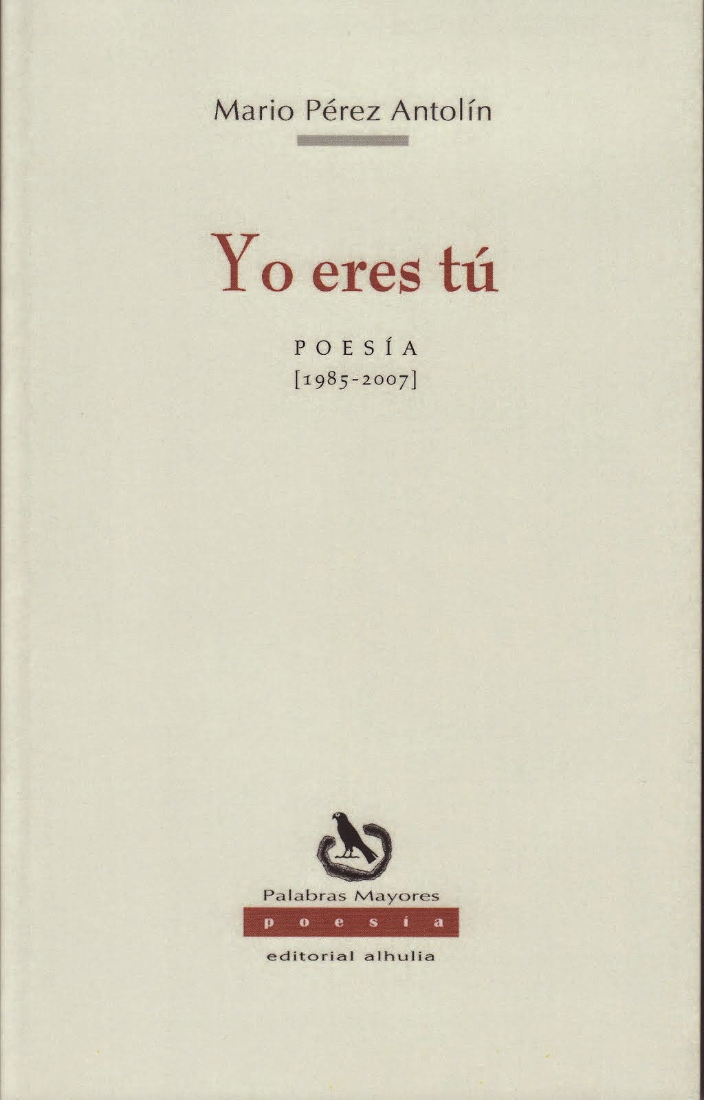 YO ERES TÚ. POESÍA (1985-2007)