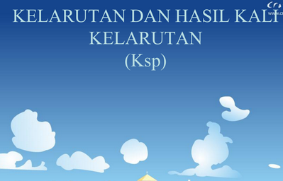 kelarutan dan hasil kali kelarutan (ksp) kelarutan dan hasil kali kelarutan (ksp)