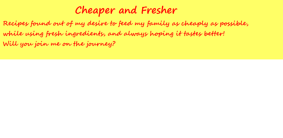 Cheaper and Fresher