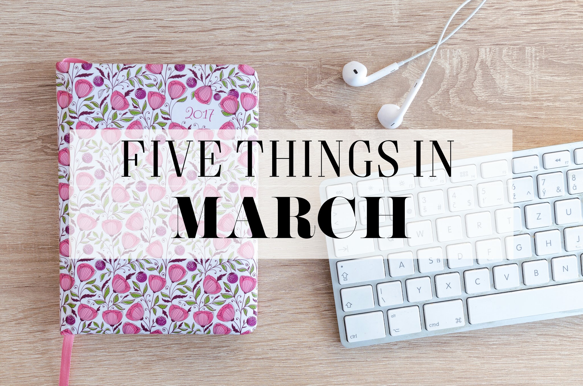 Five Things In March