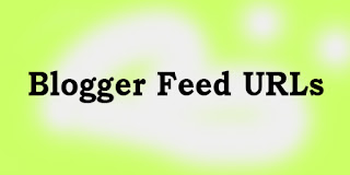 Blogger Feed URLs