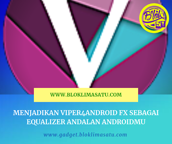 Menjadikan Viper4Android FX Sebagai Equalizer Andalan Androidmu Menjadikan Viper4Android FX Sebagai Equalizer Andalan Androidmu