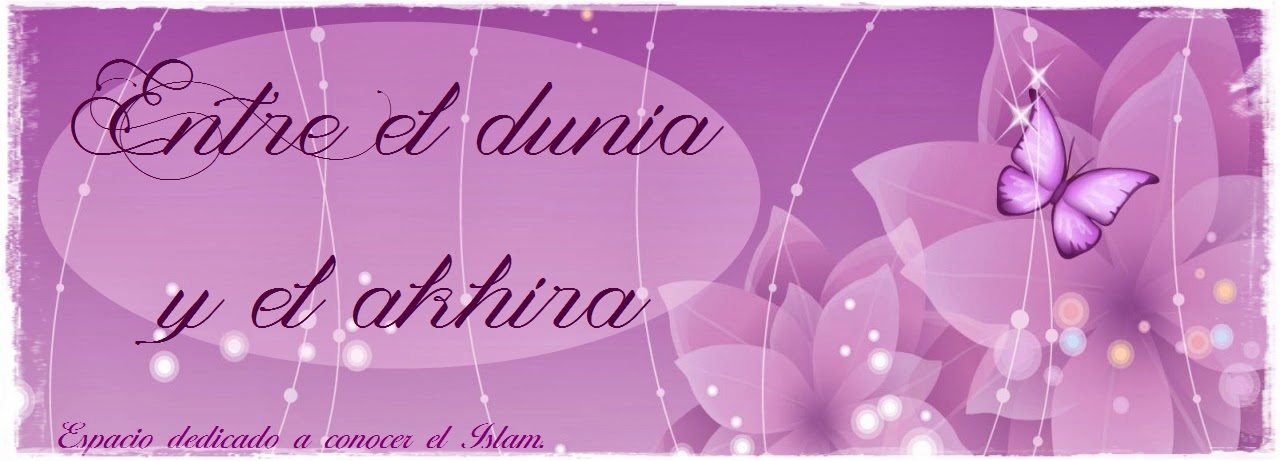 Entre el Dunya y el Akhera