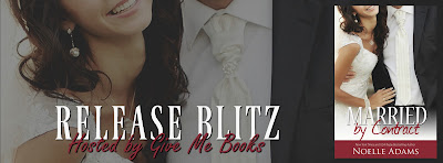 Married by Contract by Noelle Adams Release Blitz + Giveaway