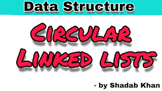 Circular Linked Lists - Data Structure - Learnengineeringforu