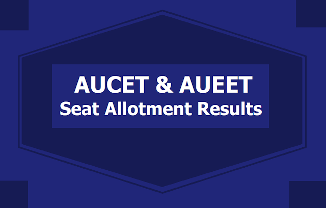 AUCET and AUEET Seat allotment Results 2019 AUCET and AUEET Seat allotment Results 2019