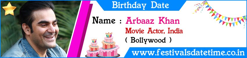 Arbaaz Khan Birthday Date - Festivals Date Time