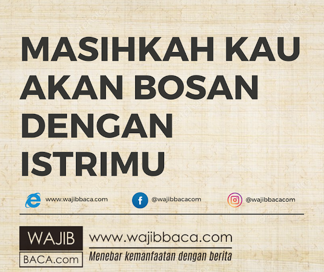 Nasihat Buat Suami yang Bosan Pada Istri Karena Fisiknya Telah Berubah