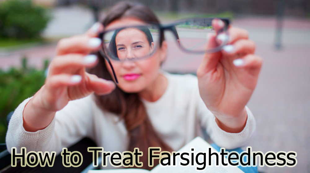 How to Treat Farsightedness