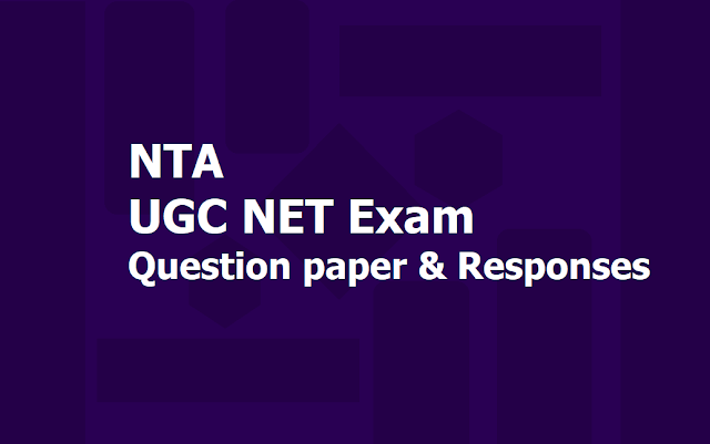 NTA UGC NET December 2019 Exam Question paper and Responses released on www,ntanet.nic.in NTA UGC NET December 2019 Exam Question paper and Responses released on www,ntanet.nic.in