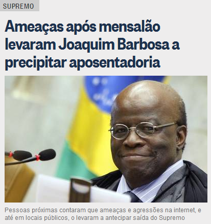 Ameaças após mensalão levaram Joaquim Barbosa a precipitar aposentadoria