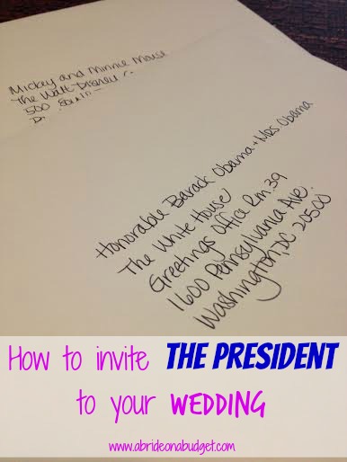 Inviting The President To Your Wedding A Bride On Budget Inviting The President To Your Wedding
