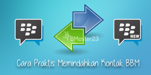 Cara Praktis Memindahkan Kontak BBM di Android