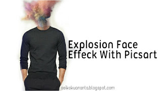 Tutorial edit foto Explosion Face di Picsart
