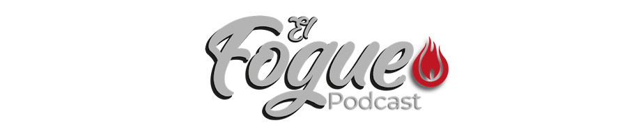 El Fogueo Podcast