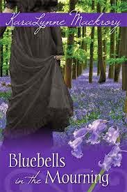 Book cover of Bluebells in the Mourning by Karalynne Mackrory