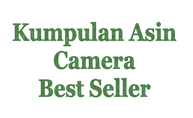 Kumpulan Asin Camera Best Seller