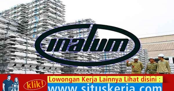 Kerja Pt Inalum Persero Berita Lowongan Kerja Terbaru Tahun 2016 Kerja Pt Inalum Persero Berita Lowongan Kerja Terbaru Tahun 2016