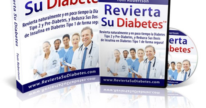 Revierta su Diabetes de Tom Robertson | ¿FUNCIONA? | Como Revierta su Diabetes de Tom Robertson | ¿FUNCIONA? | Como