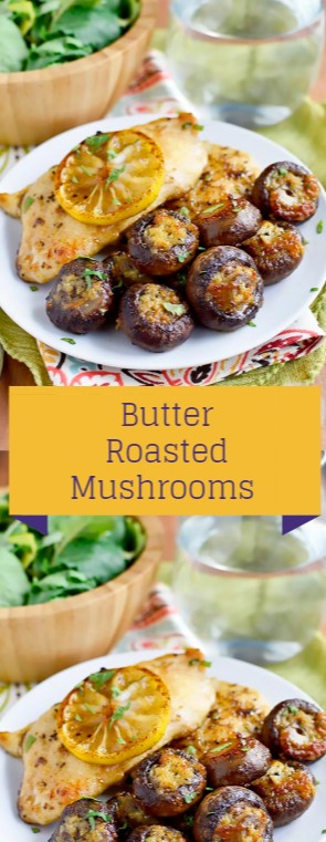 Flavoring Butter Roasted Mushrooms - Selfia Kitchen