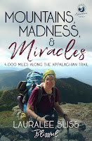 Mountains, Madness, & Miracles - 4000 Miles Along the Appalachian Trail