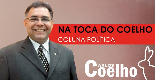 COLUNA POLÍTICA NA TOCA DO COELHO