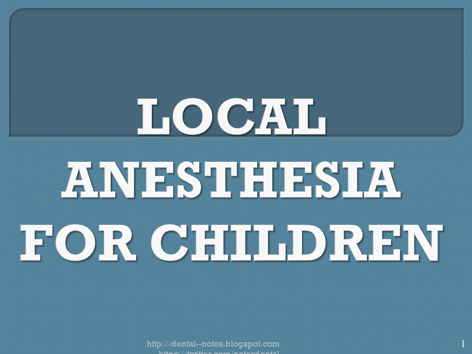 Dental Notes Local Anesthesia For Children NOTES