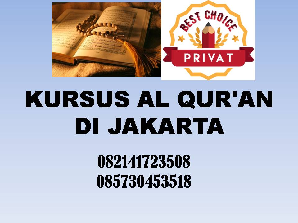 KURSUS AL QUR'AN DI JAKARTA085732690659 (WASMSTELP) Les Privat