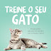 Pergaminho | "Treine o Seu Gato" de John Bradshaw e Sarah Ellis