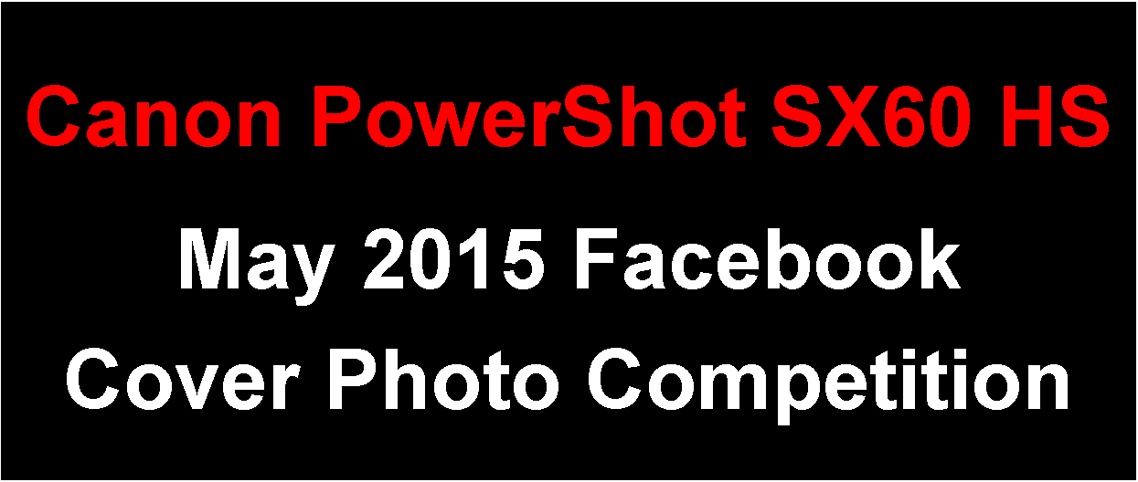 Canon PowerShot SX60 HS Facebook Cover Photo Competition - May 2015 Entries