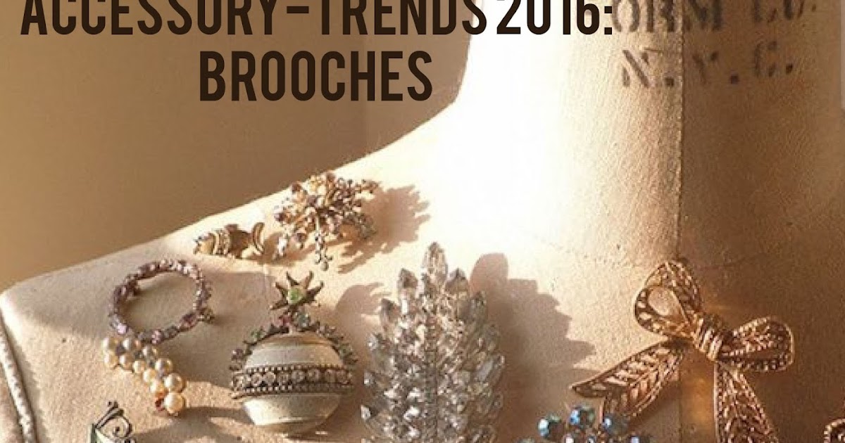 Accessorytrends 2016 Brooches Are Back Miss Rich