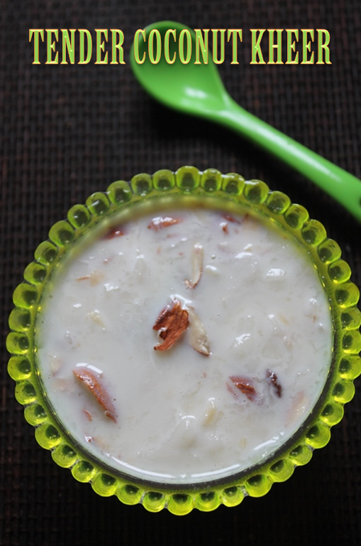 Tender Coconut Kheer Recipe Elaneer Payasam Recipe Yummy Tummy