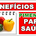 Benefícios do Pimentão para saúde e para que serve