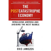 The Postcatastrophe Economy: Rebuilding America and Avoiding the Next Bubble