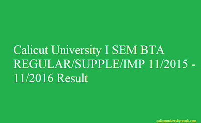 I SEM BTA (CUCBCSS) REGULAR/SUPPLE/IMP 11/2015 - 11/2016 Result