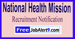 NHM National Health Mission Recruitment Notification 2017 Last Date 30-06-2017 NHM National Health Mission Recruitment Notification 2017 Last Date 30-06-2017
