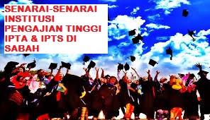 SenaraiSenarai Institusi Pengajian Tinggi (IPTA & IPTS) Di Sabah