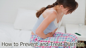 How to Prevent and Treat Diarrhea How to Prevent and Treat Diarrhea