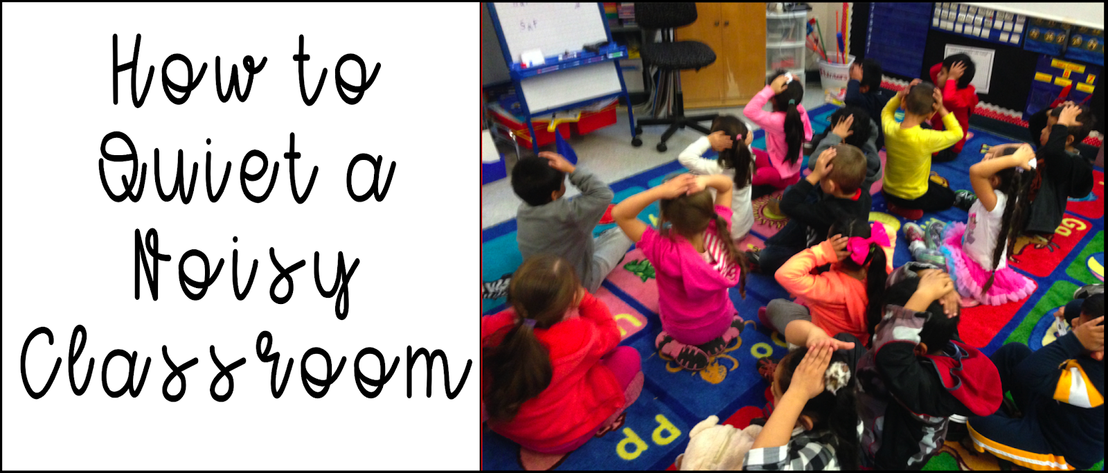 How to Quiet a Noisy Classroom. Time 4 Kindergarten