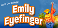 Emily Eyefinger - Live on Stage