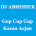 DJ ABHISHEK - Gup Cup Gup Cup Karan Arjun