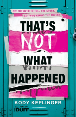 That’s Not What Happened by Kody Keplinger