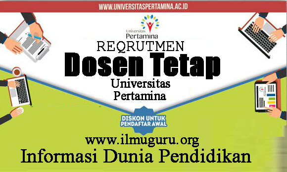 Dosen Tetap di Salah Satu Universitas Pertamina Khusus Minimal S Rekrutmen Dosen Tetap Universitas Pertamina