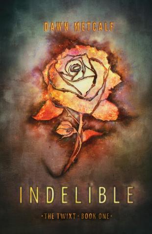 Indelible (The Twixt #1) by Dawn Metcalf